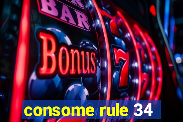 consome rule 34